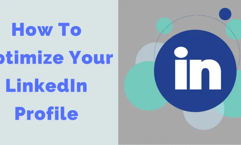 WHY YOU NEED TO OPTIMIZE YOUR LINKEDIN PROFILE