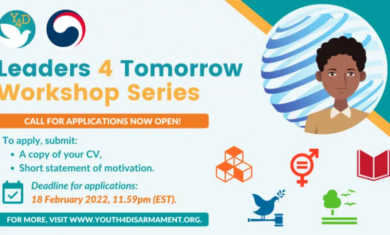 UNITED NATIONS OFFICE FOR DISARMAMENT AFFAIRS Leaders 4 Tomorrow WORKSHOP FOR YOUNG PEOPLE: CALL FOR APPLICATIONS (#Leaders4Tomorrow )