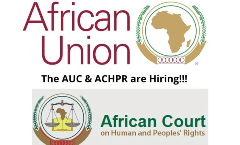 THE AFRICAN UNION COMMISSION AND THE AFRICAN COURT ON HUMAN RIGHTS AND PEOPLE'S RIGHTS ARE HIRING!