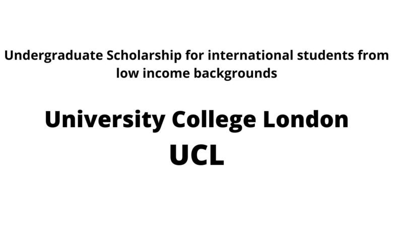 UCL GLOBAL UNDERGRADUATE SCHOLARSHIP FOR INTERNATIONAL STUDENTS FROM LOW INCOME BACKGROUNDS
