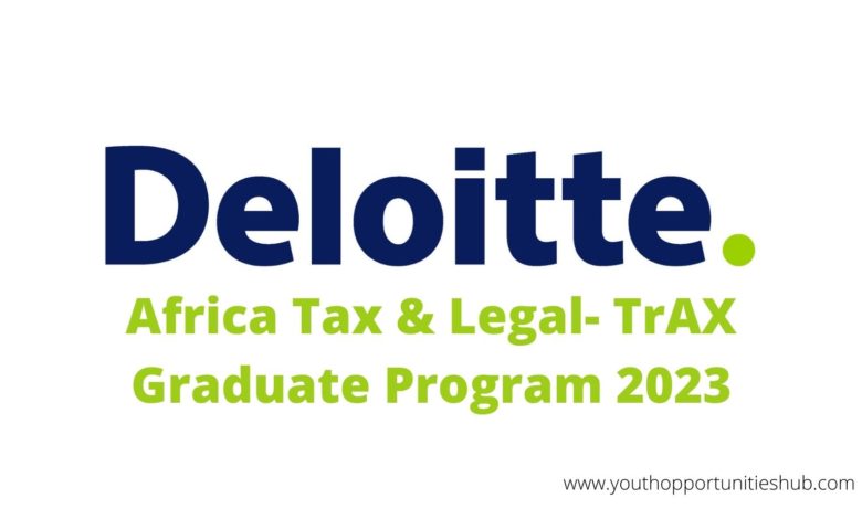 DELOITTE AFRICA TAX & LEGAL- TRAX GRADUATE PROGRAMME 2023