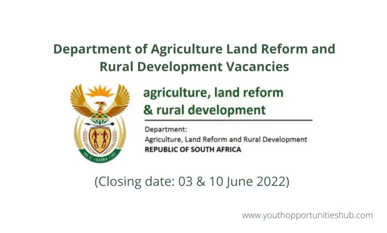 DEPARTMENT OF AGRICULTURE, LAND REFORM AND RURAL DEVELOPMENT VACANCIES (Closing date: 03 & 10 June 2022)