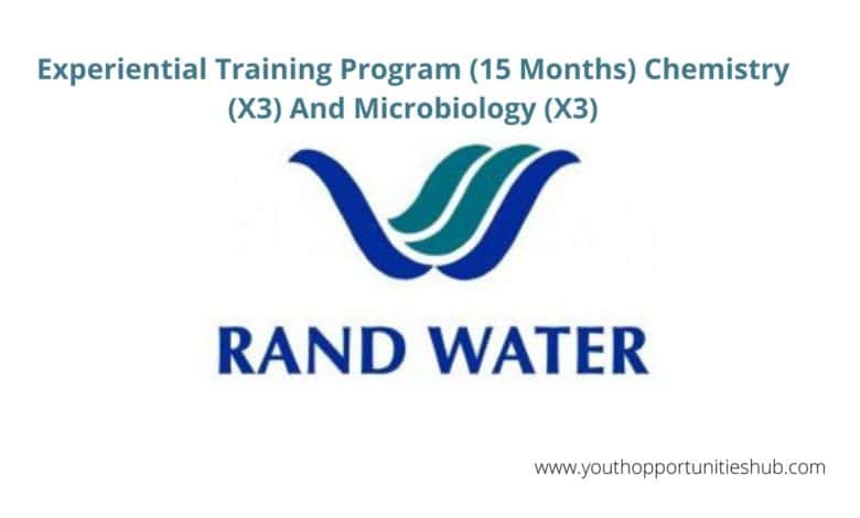 RAND WATER EXPERIENTIAL TRAINING PROGRAM (15 MONTHS) CHEMISTRY (X3) AND MICROBIOLOGY (X3)