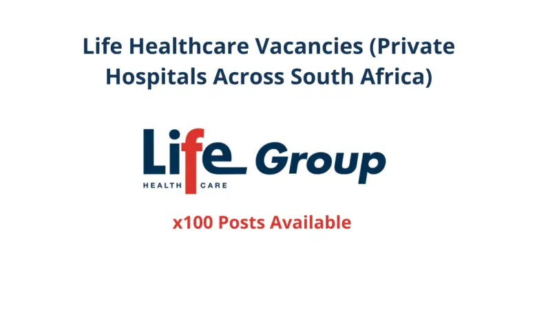 LIFE HEALTHCARE VACANCIES x100 POSTS (Private Hospitals Accross South Africa)