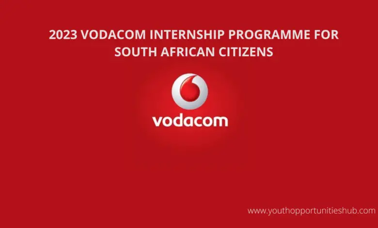 2023 VODACOM INTERNSHIP PROGRAMME FOR SOUTH AFRICAN CITIZENS