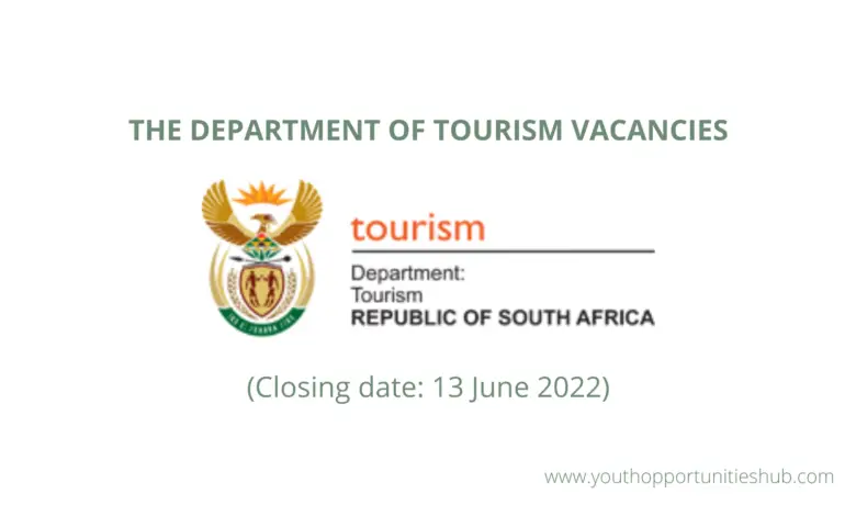 THE DEPARTMENT OF TOURISM VACANCIES (Closing date: 13 June 2022)