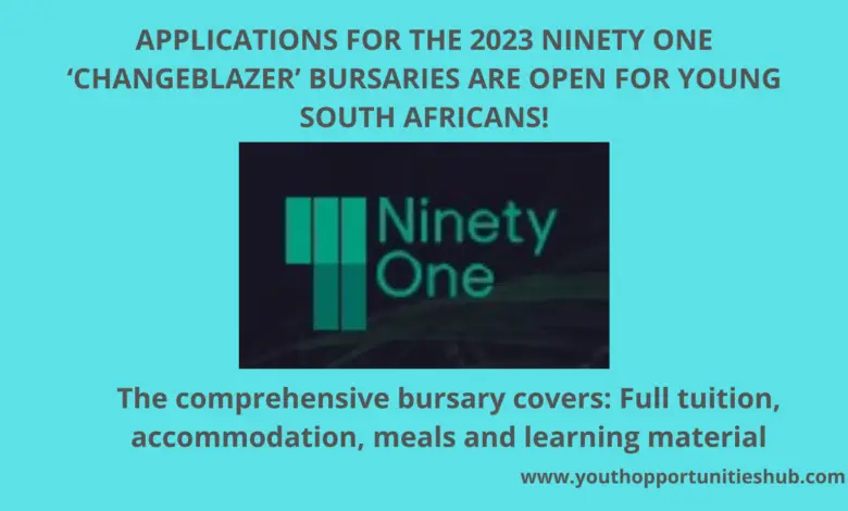 APPLICATIONS FOR THE 2023 NINETY ONE ‘CHANGEBLAZER’ BURSARIES ARE OPEN FOR YOUNG SOUTH AFRICANS!