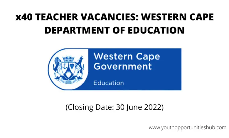 x40 TEACHER VACANCIES: WESTERN CAPE DEPARTMENT OF EDUCATION