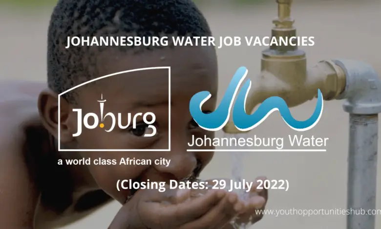 JOHANNESBURG WATER JOB VACANCIES (Closing Dates: 29 July 2022)