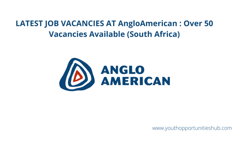 LATEST JOB VACANCIES AT AngloAmerican : Over 50 Vacancies Available (South Africa)