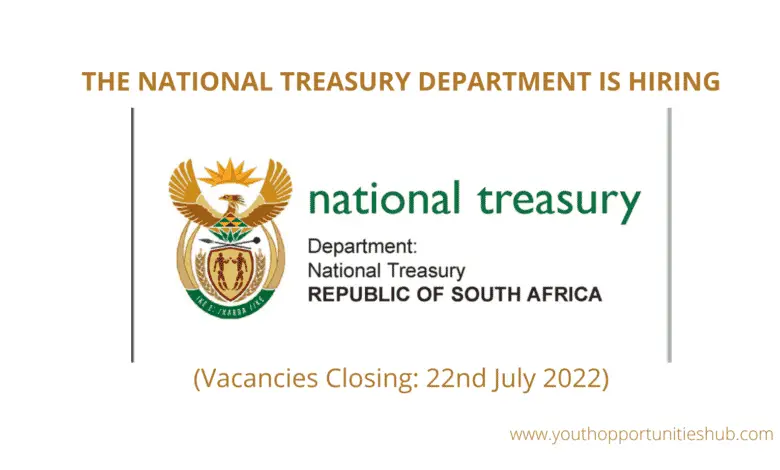 THE NATIONAL TREASURY DEPARTMENT IS HIRING (Vacancies Closing: 22nd July 2022)