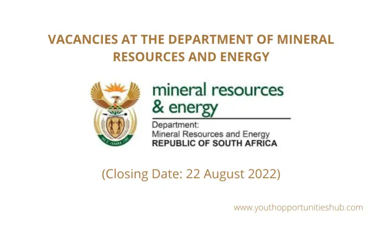 VACANCIES AT THE DEPARTMENT OF MINERAL RESOURCES AND ENERGY (Closing Date: 22 August 2022)