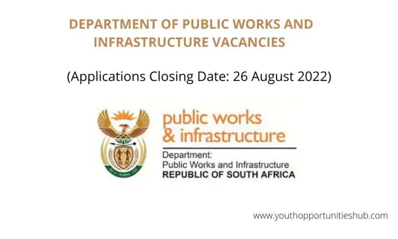 DEPARTMENT OF PUBLIC WORKS AND INFRASTRUCTURE VACANCIES (Applications Closing Date: 26 August 2022)