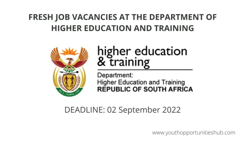 FRESH JOB VACANCIES AT THE DEPARTMENT OF HIGHER EDUCATION AND TRAINING (Over 40 positions available)