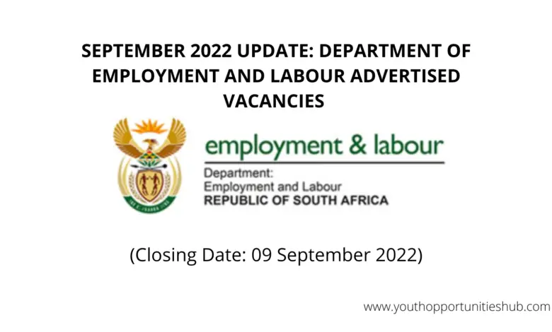 SEPTEMBER 2022 UPDATE: DEPARTMENT OF EMPLOYMENT AND LABOUR ADVERTISED VACANCIES (Closing Date: 09 September 2022)