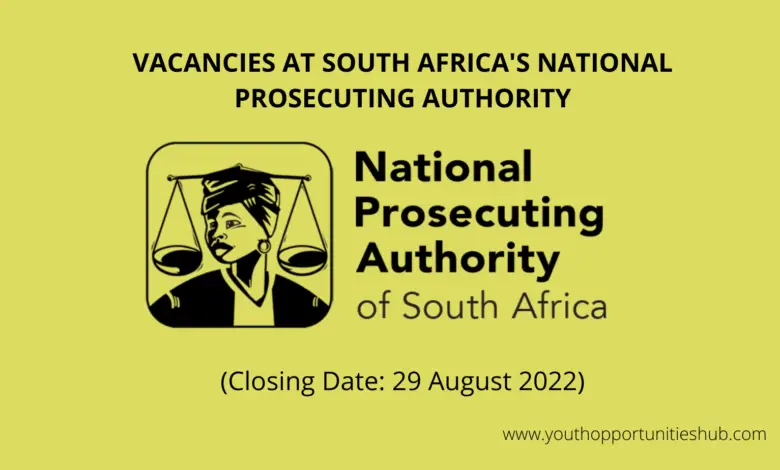 VACANCIES AT SOUTH AFRICA'S NATIONAL PROSECUTING AUTHORITY (Closing Date: 29 August 2022)