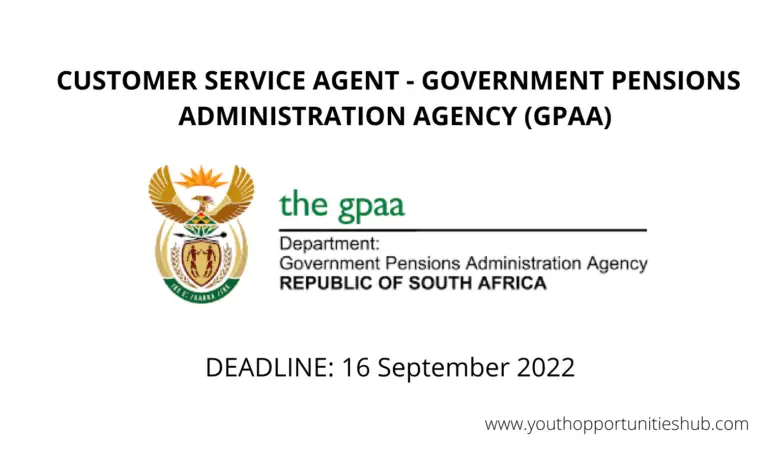 CUSTOMER SERVICE AGENT - GOVERNMENT PENSIONS ADMINISTRATION AGENCY (GPAA)