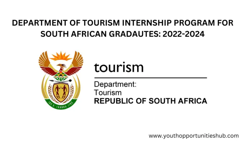 DEPARTMENT OF TOURISM INTERNSHIP PROGRAM FOR SOUTH AFRICAN GRADAUTES: 2022-2024