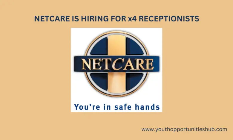 NETCARE IS HIRING FOR x4 RECEPTIONISTS