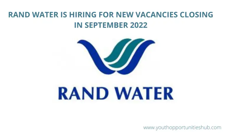 RAND WATER IS HIRING FOR NEW VACANCIES CLOSING IN SEPTEMBER 2022