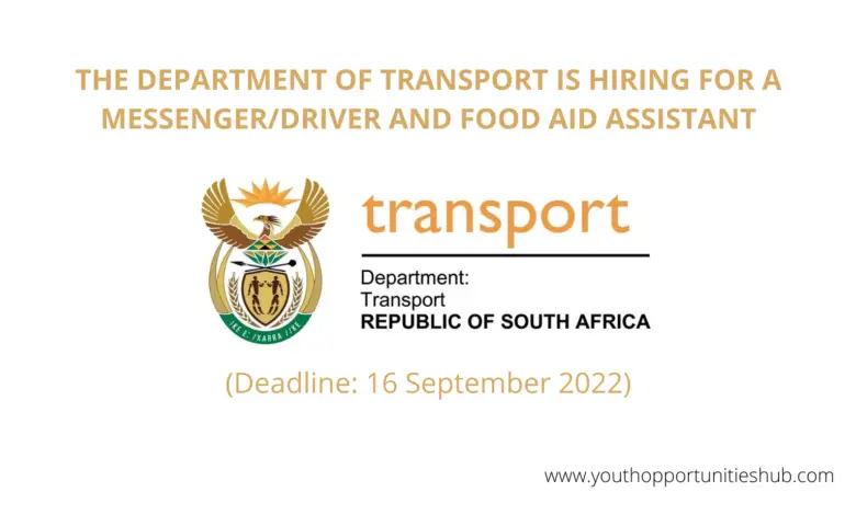 THE DEPARTMENT OF TRANSPORT IS HIRING FOR A MESSENGER/DRIVER AND FOOD AID ASSISTANT (Deadline: 16 September 2022)