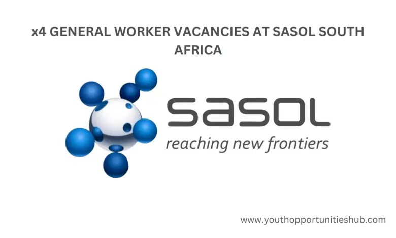 x4 GENERAL WORKER VACANCIES AT SASOL SOUTH AFRICA (Deadline: 21 September 2022)