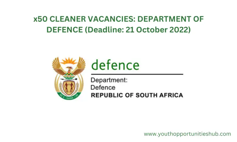 x50 CLEANER VACANCIES: DEPARTMENT OF DEFENCE (Deadline: 21 October 2022)