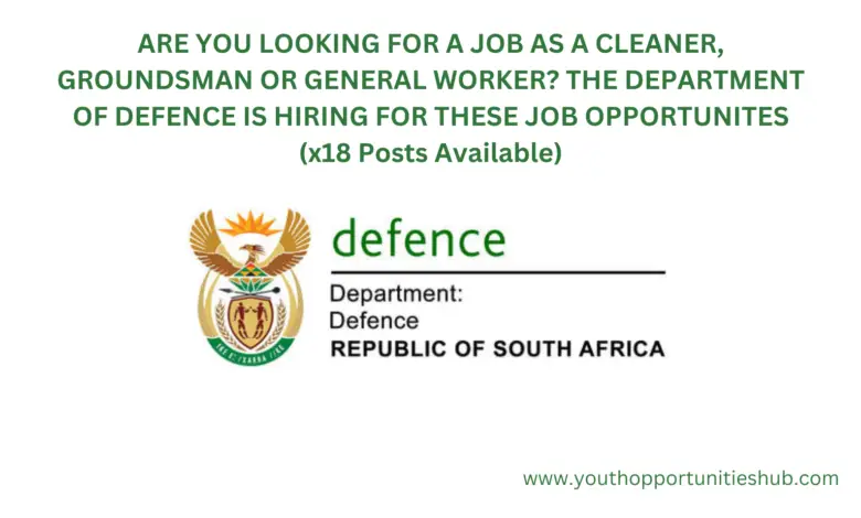 ARE YOU LOOKING FOR A JOB AS A CLEANER, GROUNDSMAN OR GENERAL WORKER? THE DEPARTMENT OF DEFENCE IS HIRING FOR THESE JOB OPPORTUNITES (x18 Posts Available)