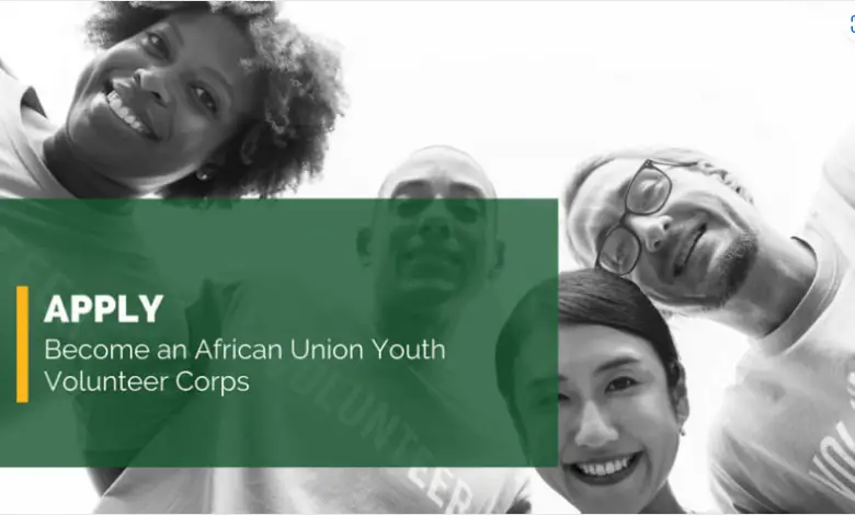 BECOME AN AFRICAN UNION YOUTH VOLUNTEER CORPS (AU-YVC): APPLY