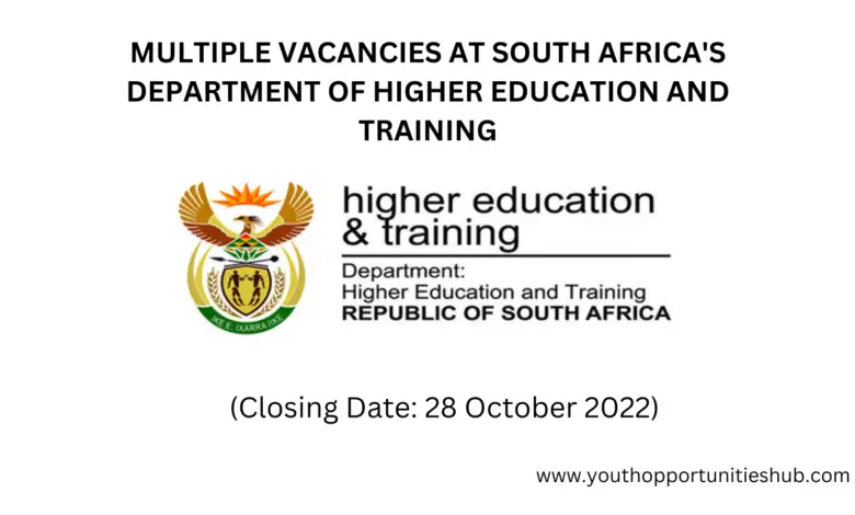 MULTIPLE VACANCIES AT SOUTH AFRICA'S DEPARTMENT OF HIGHER EDUCATION AND TRAINING (Closing Date: 28 October 2022)