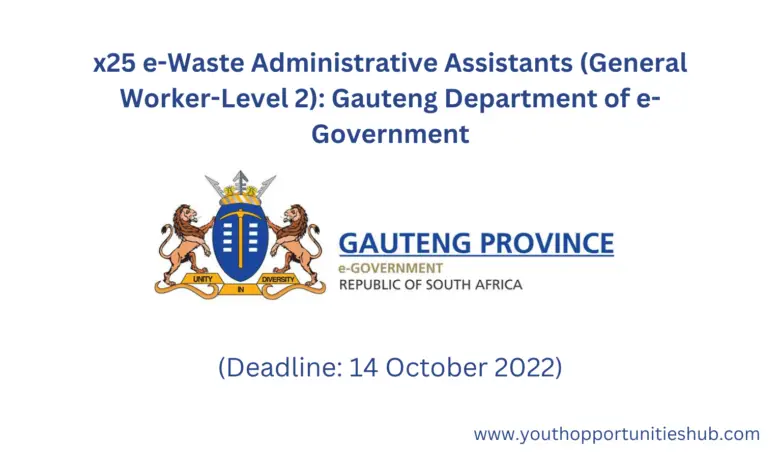 x25 e-Waste Administrative Assistants (General Worker-Level 2): Gauteng Department of e-Government (Deadline: 14 October 2022)