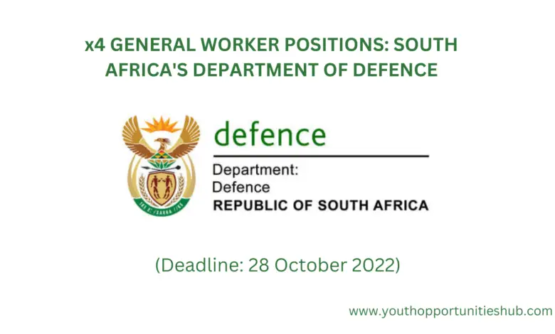 x4 GENERAL WORKER POSITIONS: SOUTH AFRICA'S DEPARTMENT OF DEFENCE (Deadline: 28 October 2022)