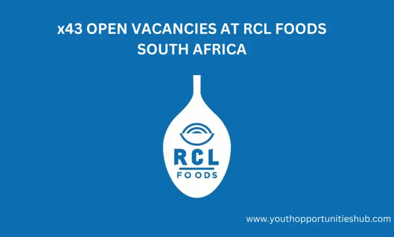 x43 OPEN VACANCIES AT RCL FOODS SOUTH AFRICA