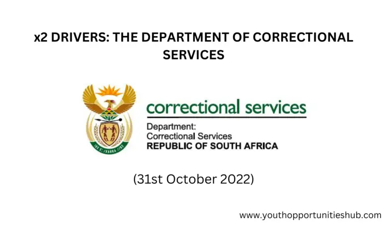 x2 DRIVERS: THE DEPARTMENT OF CORRECTIONAL SERVICES (Deadline: 31st October 2022)