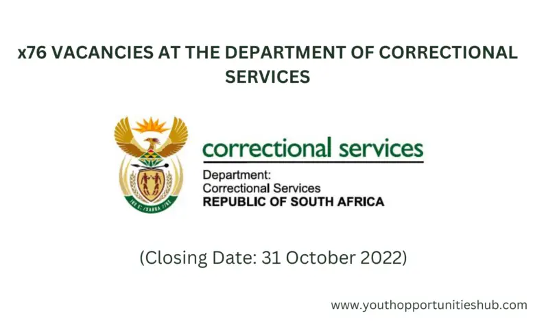 x76 VACANCIES AT THE DEPARTMENT OF CORRECTIONAL SERVICES (Closing Date: 31 October 2022)