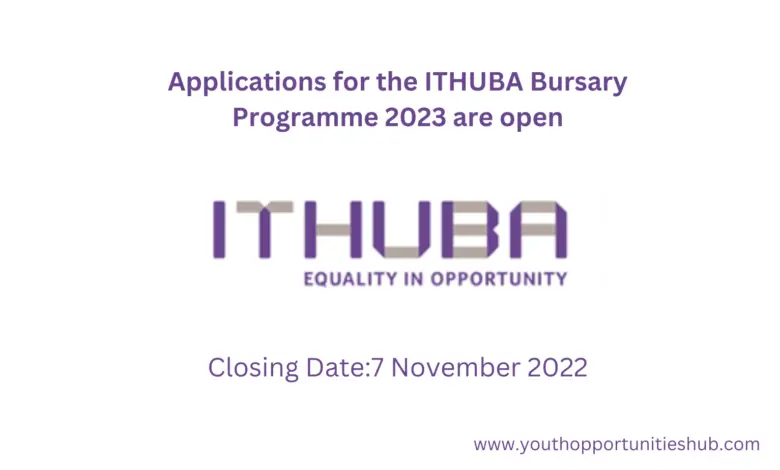 ITHUBA BURSARY PROGRAMME 2023 (FOR SOUTH AFRICANS ONLY)