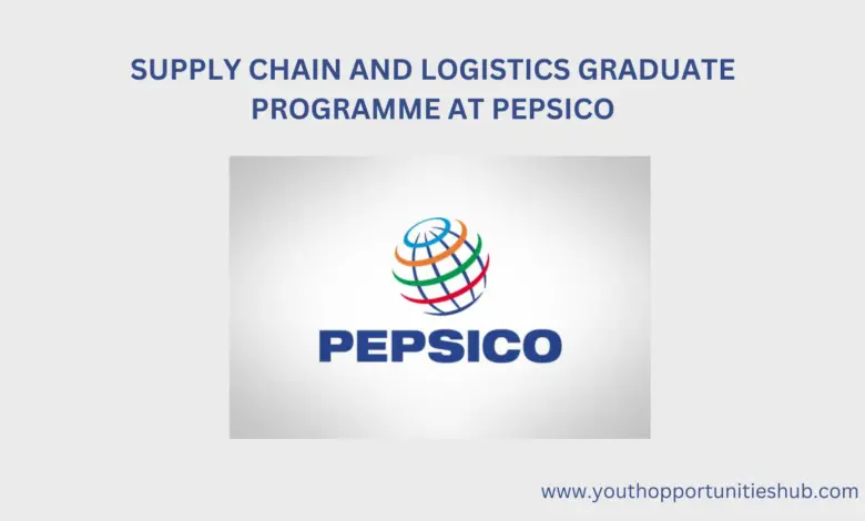 SUPPLY CHAIN AND LOGISTICS GRADUATE PROGRAMME AT PEPSICO