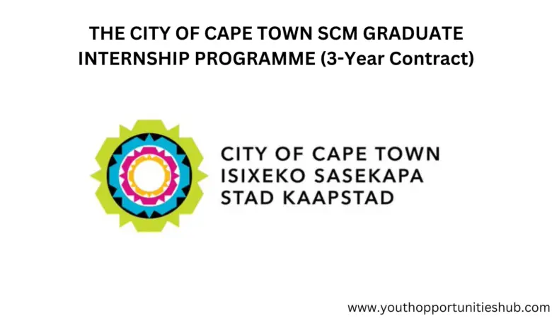 THE CITY OF CAPE TOWN SCM GRADUATE INTERNSHIP PROGRAMME (3-Year Contract)