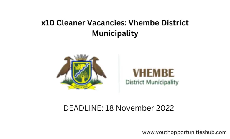 x10 CLEANER VACANCIES: VHEMBE DISTRICT MUNICIPALITY (DEPARTMENT: CORPORATE SERVICES)