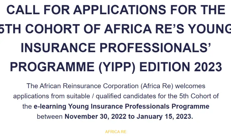 CALL FOR APPLICATIONS FOR THE 5TH COHORT OF AFRICA RE’S YOUNG INSURANCE PROFESSIONALS’ PROGRAMME (YIPP) EDITION 2023