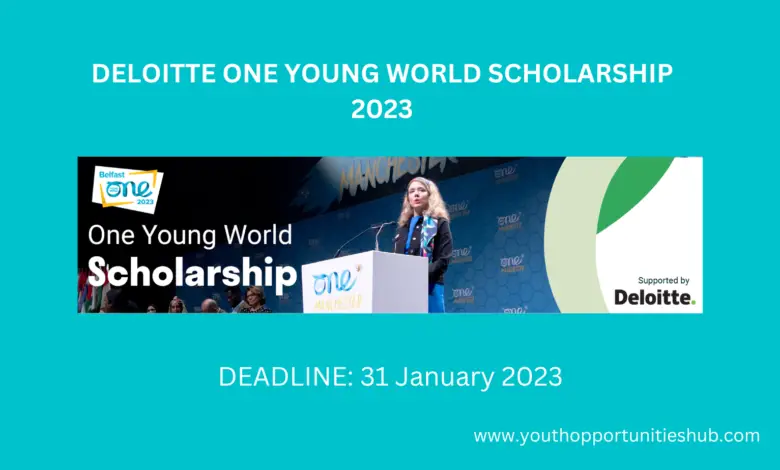 DELOITTE ONE YOUNG WORLD SCHOLARSHIP 2023