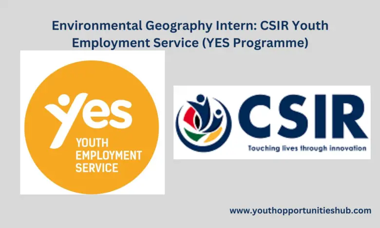 Environmental Geography Intern: CSIR Youth Employment Service (YES Programme)