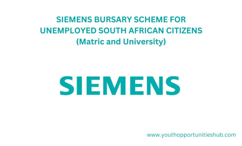 SIEMENS BURSARY SCHEME FOR UNEMPLOYED SOUTH AFRICAN CITIZENS (Matric and University)
