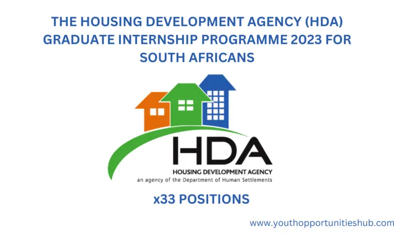 THE HOUSING DEVELOPMENT AGENCY (HDA) GRADUATE INTERNSHIP PROGRAMME 2023 FOR SOUTH AFRICANS: x33 POSITIONS
