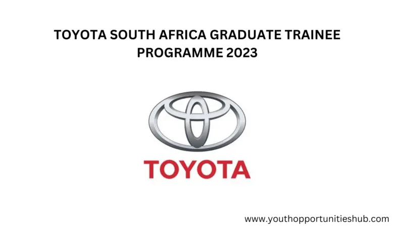 TOYOTA SOUTH AFRICA GRADUATE TRAINEE PROGRAMME 2023