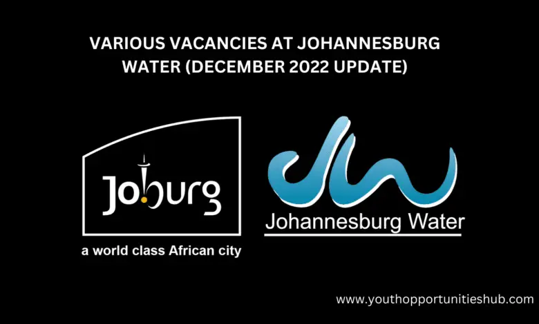VARIOUS VACANCIES AT JOHANNESBURG WATER (DECEMBER 2022 UPDATE)