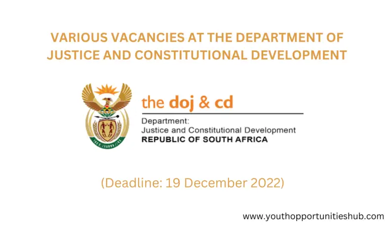 VARIOUS VACANCIES AT THE DEPARTMENT OF JUSTICE AND CONSTITUTIONAL DEVELOPMENT (Deadline: 19 December 2022)