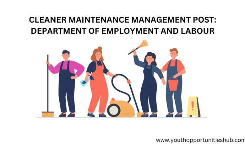 CLEANER MAINTENANCE MANAGEMENT POST: DEPARTMENT OF EMPLOYMENT AND LABOUR