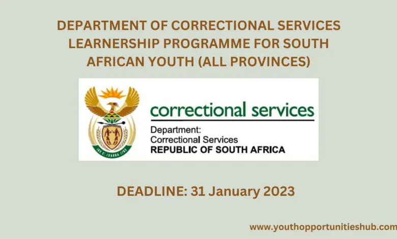 DEPARTMENT OF CORRECTIONAL SERVICES LEARNERSHIP PROGRAMME FOR SOUTH AFRICAN YOUTH (ALL PROVINCES)