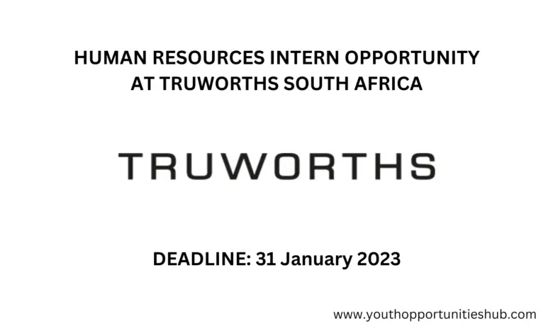 HUMAN RESOURCES INTERN OPPORTUNITY AT TRUWORTHS SOUTH AFRICA